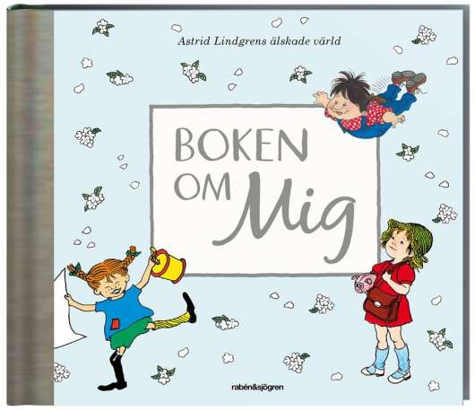 Boken om Mig - Astrid Lindgrens sagovärld